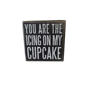 Primitives By Kathy Phillips "You Are The Icing On My Cupcake" Wooden Box